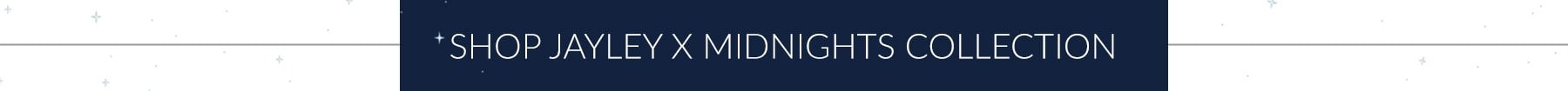Shop Jayley X Midnight Collection